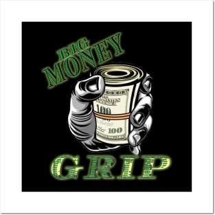 Big Money Grip Posters and Art